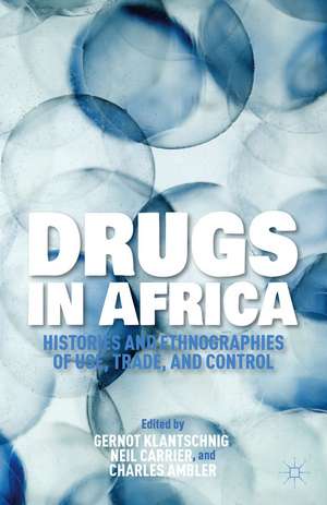 Drugs in Africa: Histories and Ethnographies of Use, Trade, and Control de G. Klantschnig