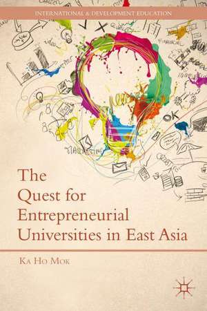 The Quest for Entrepreneurial Universities in East Asia de K. Mok