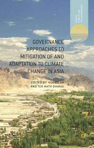 Governance Approaches to Mitigation of and Adaptation to Climate Change in Asia de H. Ha