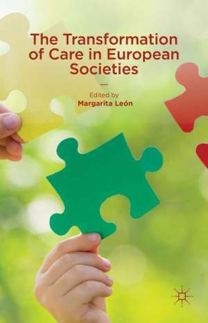 The Transformation of Care in European Societies de Margarita Leon