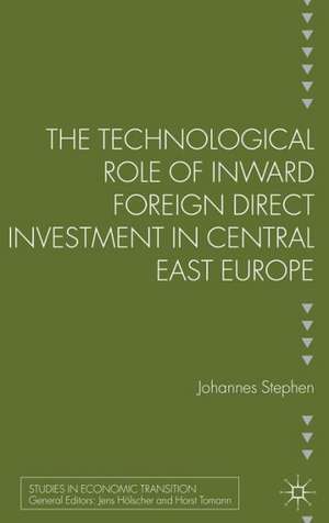 The Technological Role of Inward Foreign Direct Investment in Central East Europe de J. Stephan