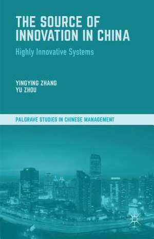 The Source of Innovation in China: Highly Innovative Systems de Y. Zhang