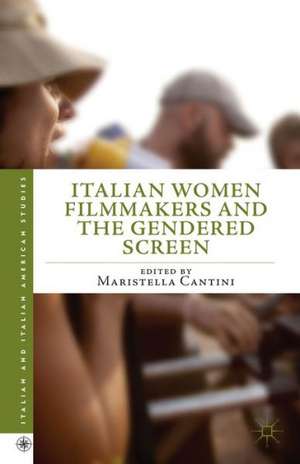 Italian Women Filmmakers and the Gendered Screen de Maristella Cantini