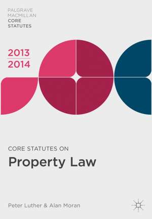 Core Statutes on Property Law 2013-14 de Peter Luther