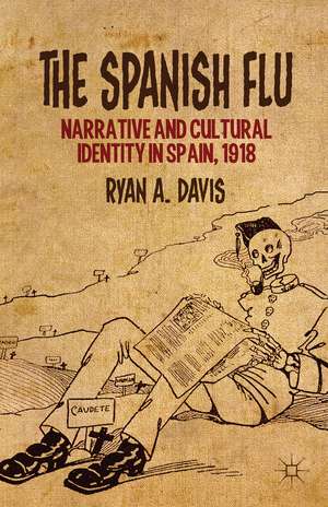 The Spanish Flu: Narrative and Cultural Identity in Spain, 1918 de R. Davis