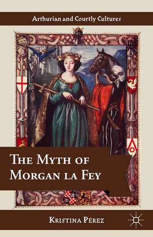 The Myth of Morgan la Fey de K. Pérez