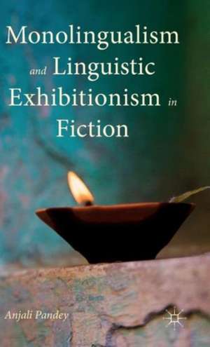 Monolingualism and Linguistic Exhibitionism in Fiction de Anjali Pandey