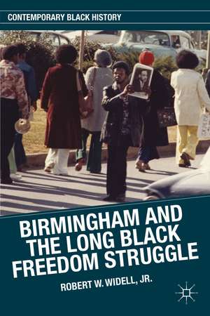 Birmingham and the Long Black Freedom Struggle de Kenneth A. Loparo