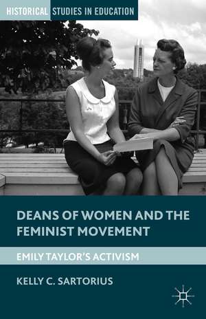 Deans of Women and the Feminist Movement: Emily Taylor's Activism de K. Sartorius