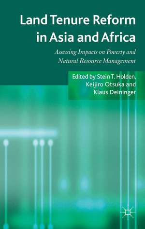 Land Tenure Reform in Asia and Africa: Assessing Impacts on Poverty and Natural Resource Management de S. Holden