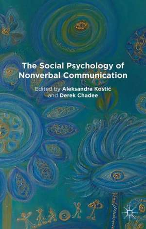 The Social Psychology of Nonverbal Communication de A. Kostic