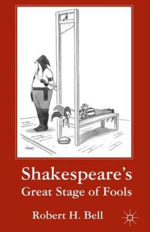 Shakespeare's Great Stage of Fools de R. Bell