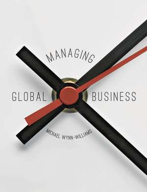 Managing Global Business de Michael Wynn-Williams