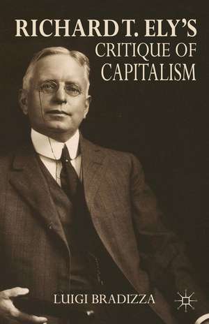 Richard T. Ely’s Critique of Capitalism de L. Bradizza