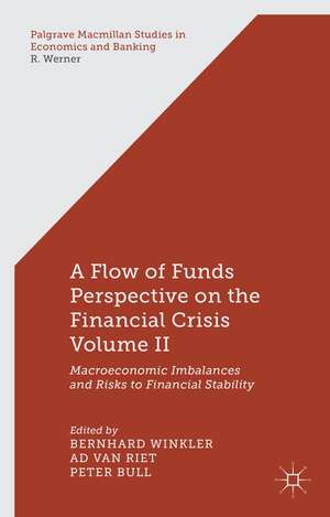 A Flow-of-Funds Perspective on the Financial Crisis Volume II: Macroeconomic Imbalances and Risks to Financial Stability de B. Winkler