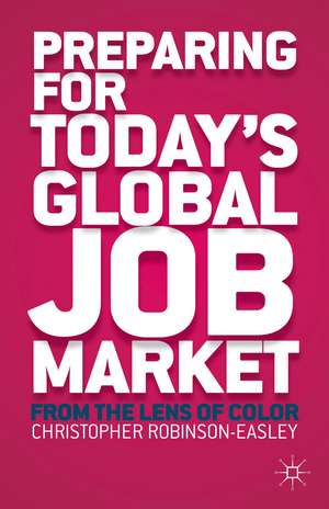 Preparing for Today's Global Job Market: From the Lens of Color de C. Robinson-Easley