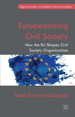 Europeanizing Civil Society: How the EU Shapes Civil Society Organizations de Kenneth A. Loparo