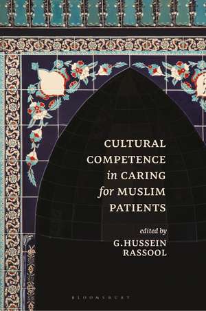 Cultural Competence in Caring for Muslim Patients de G.Hussein Rassool