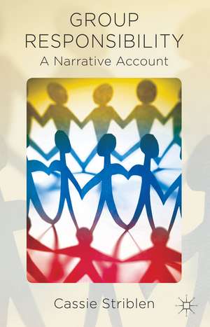 Group Responsibility: A Narrative Account de C. Striblen