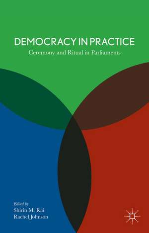 Democracy in Practice: Ceremony and Ritual in Parliament de S. Rai