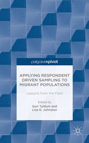 Applying Respondent Driven Sampling to Migrant Populations: Lessons from the Field de G. Tyldum