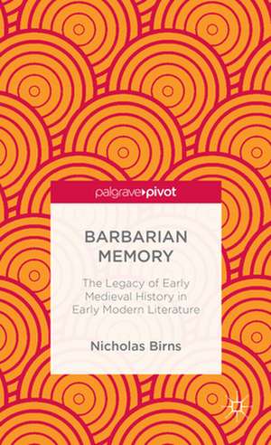 Barbarian Memory de Nicholas Birns