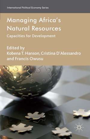 Managing Africa's Natural Resources: Capacities for Development de K. Hanson