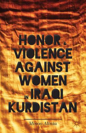 Honor and Violence against Women in Iraqi Kurdistan de M. Alinia