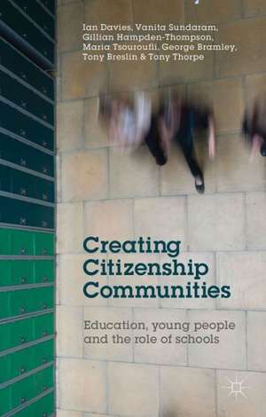 Creating Citizenship Communities: Education, Young People and the Role of Schools de I. Davies