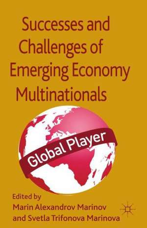 Successes and Challenges of Emerging Economy Multinationals de Marin Marinov