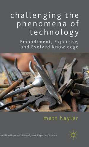 Challenging the Phenomena of Technology de M. Hayler