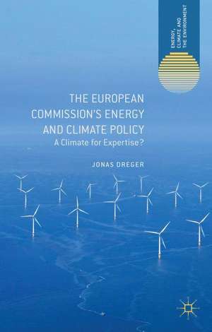 The European Commission's Energy and Climate Policy: A Climate for Expertise? de J. Dreger