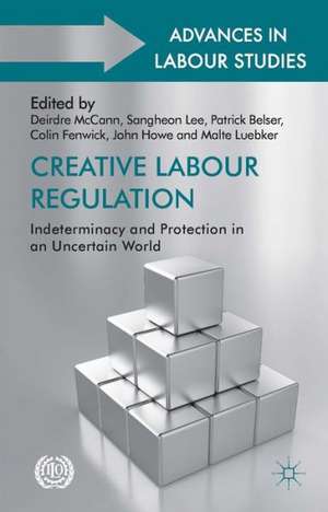 Creative Labour Regulation: Indeterminacy and Protection in an Uncertain World de D. McCann