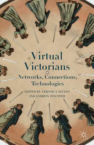 Virtual Victorians: Networks, Connections, Technologies de Veronica Alfano