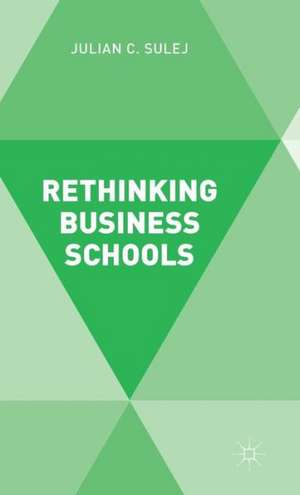 Rethinking Business Schools de J. Sulej