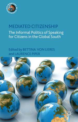 Mediated Citizenship: The Informal Politics of Speaking for Citizens in the Global South de Kenneth A. Loparo