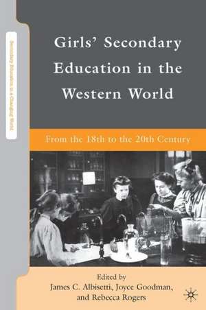 Girls' Secondary Education in the Western World: From the 18th to the 20th Century de J. Goodman