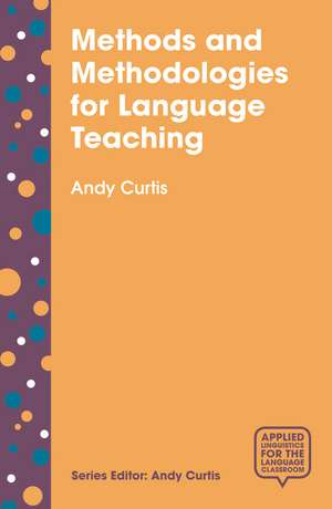 Methods and Methodologies for Language Teaching: The Centrality of Context de Andy Curtis