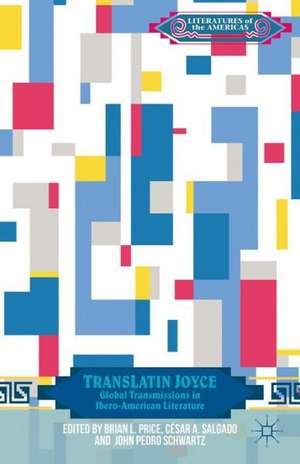 TransLatin Joyce: Global Transmissions in Ibero-American Literature de B. Price