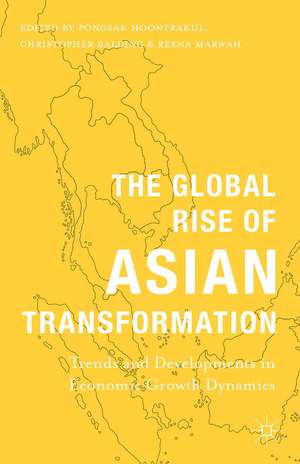 The Global Rise of Asian Transformation: Trends and Developments in Economic Growth Dynamics de P. Hoontrakul