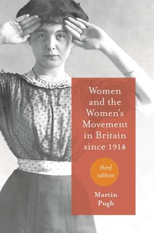 Women and the Women's Movement in Britain since 1914 de Martin Pugh