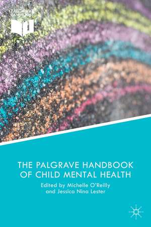 The Palgrave Handbook of Child Mental Health de Jessica Nina Lester