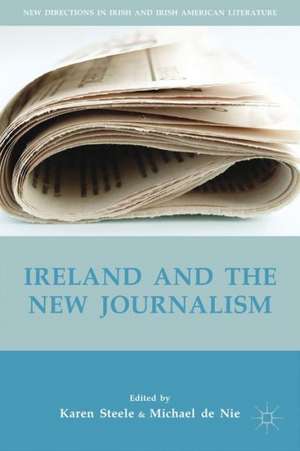 Ireland and the New Journalism de K. Steele