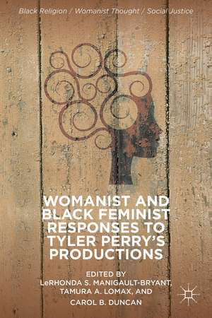 Womanist and Black Feminist Responses to Tyler Perry’s Productions de L. Manigault-Bryant