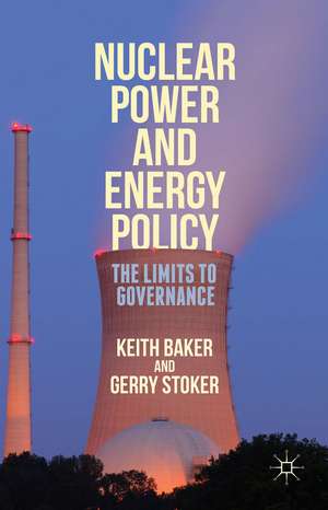 Nuclear Power and Energy Policy: The Limits to Governance de Gerry Stoker