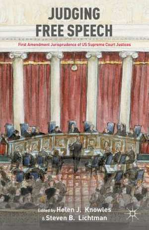 Judging Free Speech: First Amendment Jurisprudence of US Supreme Court Justices de H. Knowles