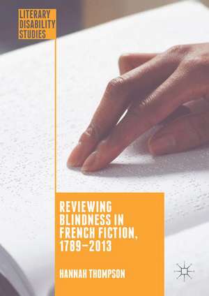 Reviewing Blindness in French Fiction, 1789–2013 de Hannah Thompson