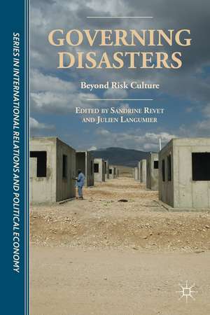 Governing Disasters: Beyond Risk Culture de S. Revet