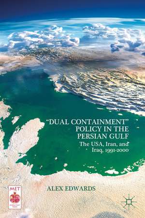 “Dual Containment” Policy in the Persian Gulf: The USA, Iran, and Iraq, 1991–2000 de A. Edwards