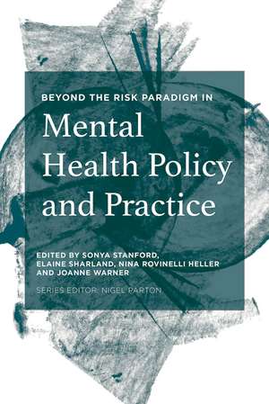 Beyond the Risk Paradigm in Mental Health Policy and Practice de Sonya Stanford